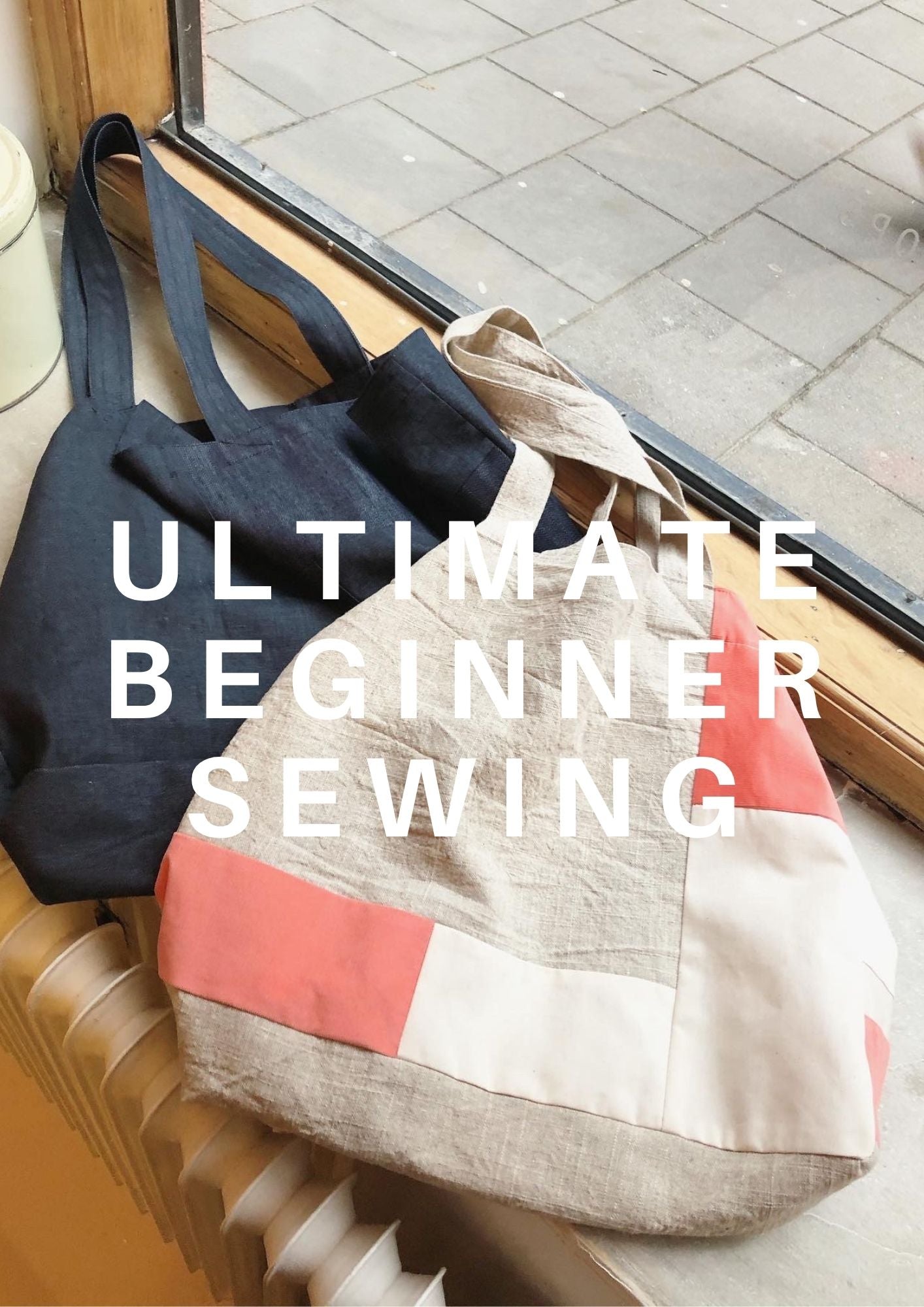 Ultimate Beginner Sewing : Patchwork Bag: April 12