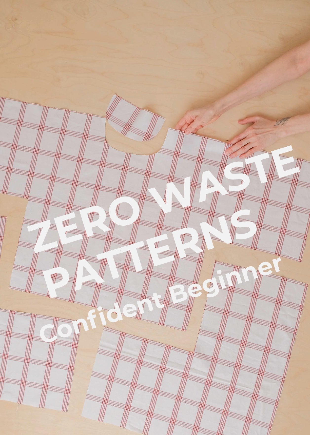 Confident Beginner : Zero Waste Patterns: Wednesdays - October 1, 8, 15, 22