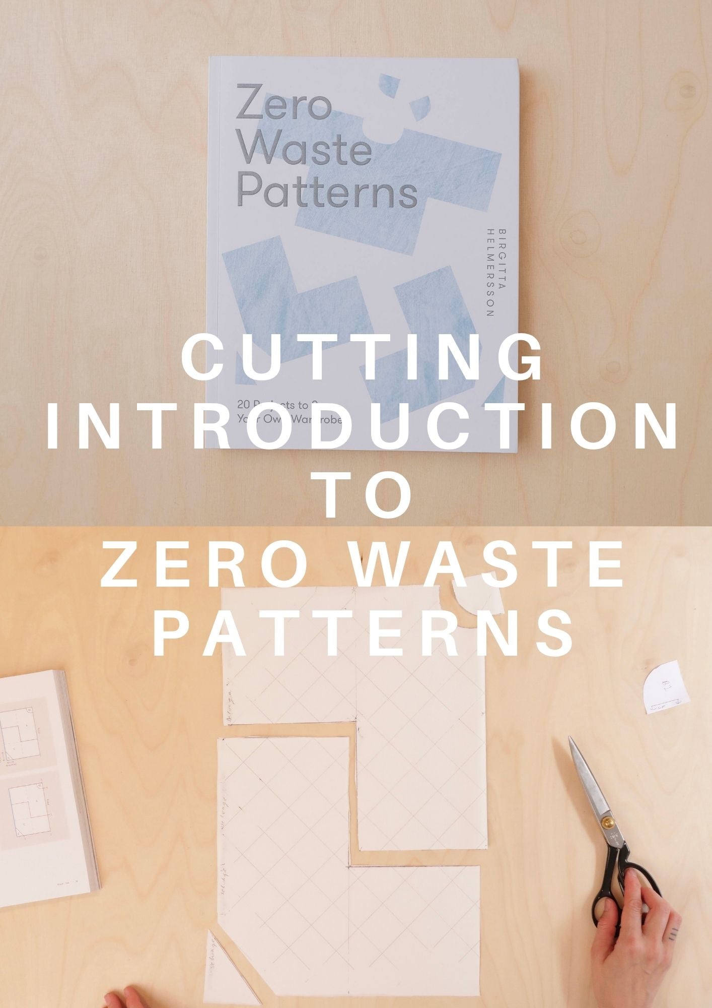 CUTTING: Zero Waste Patterns Introduction: May 16