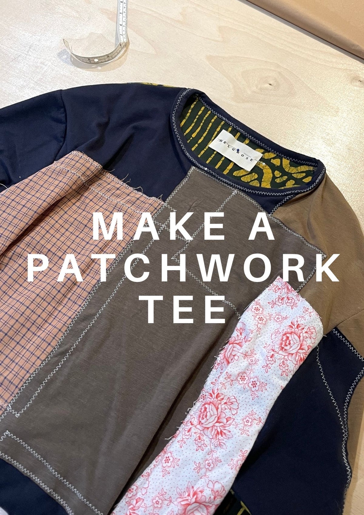 Make a Patchwork Tee : Confident Beginner and up: March 3, 10, 17, 24 ...