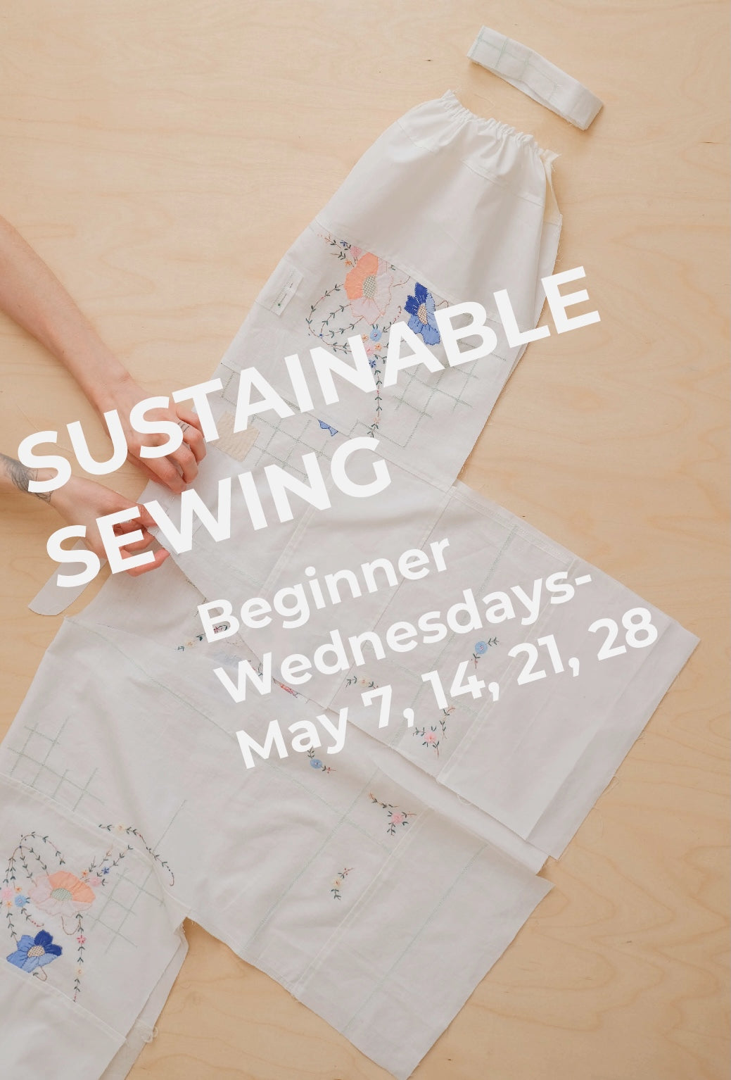 Beginner : Sustainable Sewing: Wednesdays - May 7, 14, 21, 28