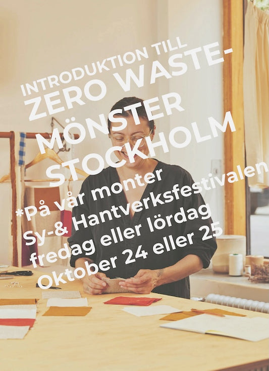 Sy-& hantverksfestivalen Stockholm: Introduktion till Zero waste-mönster